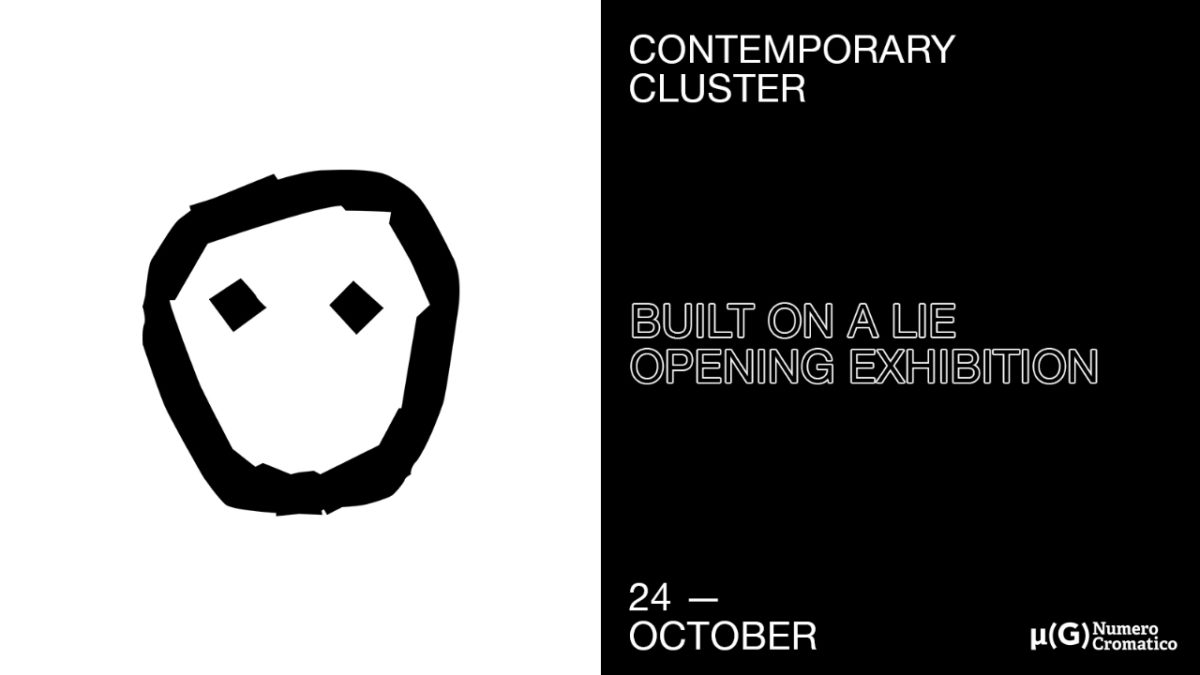 Contemporary Cluster presenta BUILT ON A LIE, un progetto by Numero Cromatico